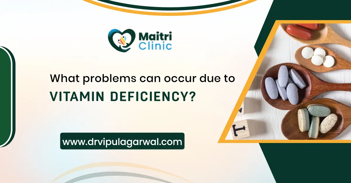What Problems Can Occur Due to Vitamin Deficiency?