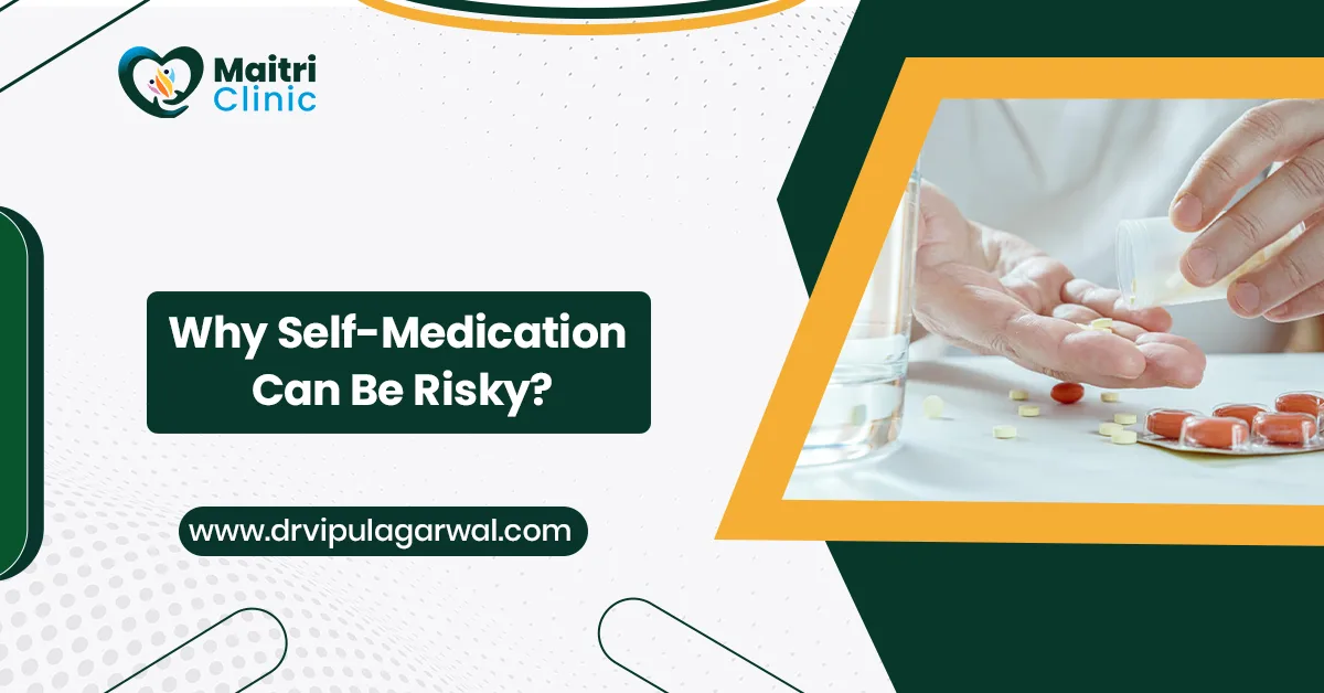 Why Self-Medication Can Be Risky